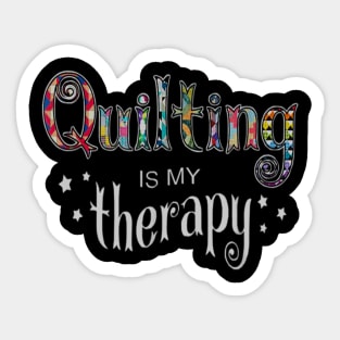 Funny Quilting Is My Therapy Gift Novelty Sticker